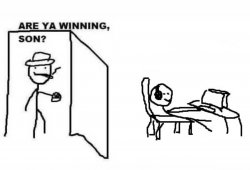 "Are ya winning son?" meme template